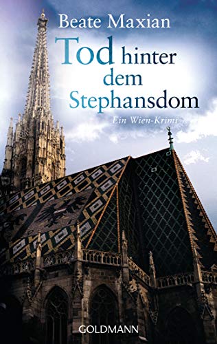 Tod hinter dem Stephansdom: Ein Wien-Krimi (Die Sarah-Pauli-Reihe, Band 3) von Goldmann